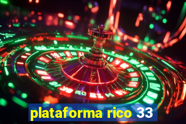 plataforma rico 33